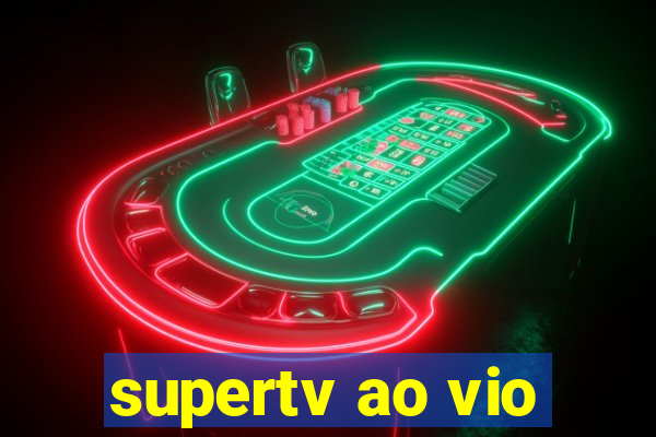 supertv ao vio