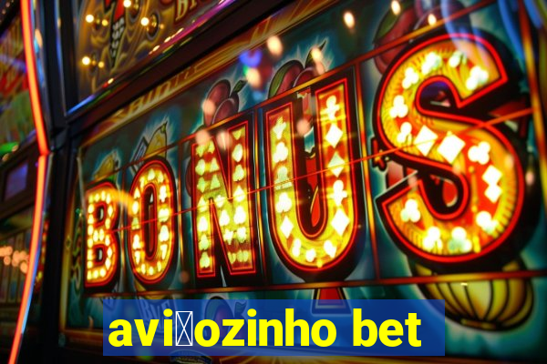 avi茫ozinho bet