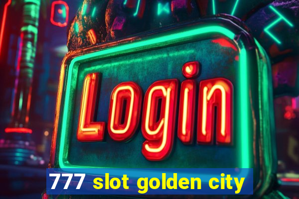 777 slot golden city