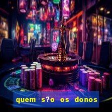 quem s?o os donos das plataformas de jogos de cassino