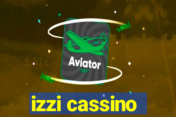 izzi cassino