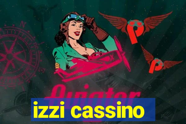 izzi cassino