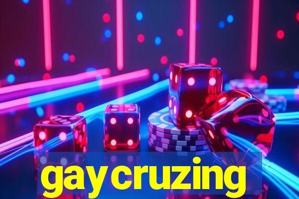 gaycruzing