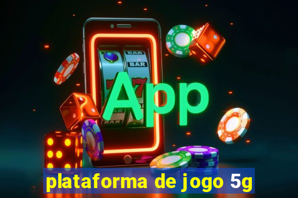 plataforma de jogo 5g