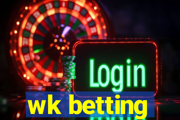 wk betting