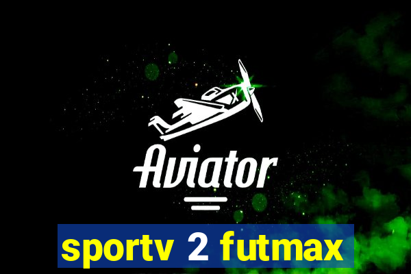 sportv 2 futmax