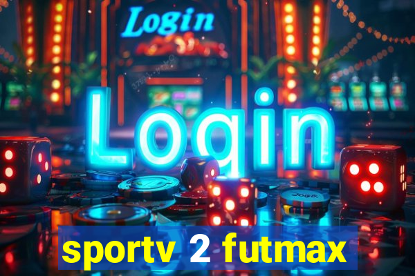 sportv 2 futmax