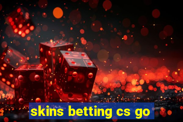 skins betting cs go