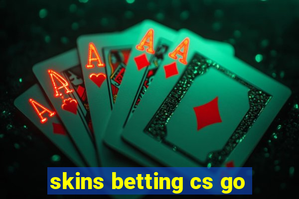 skins betting cs go