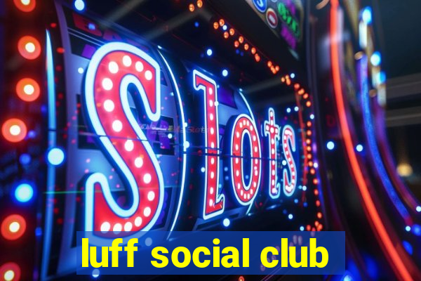 luff social club