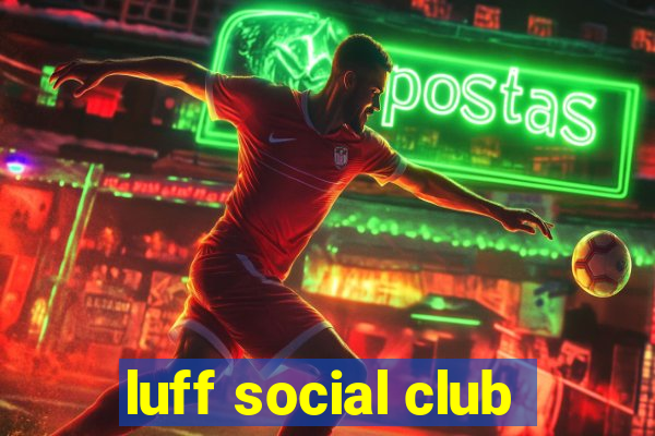 luff social club