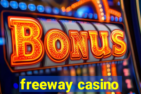 freeway casino