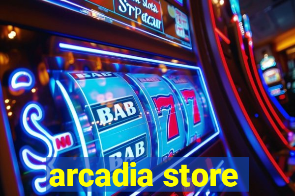 arcadia store