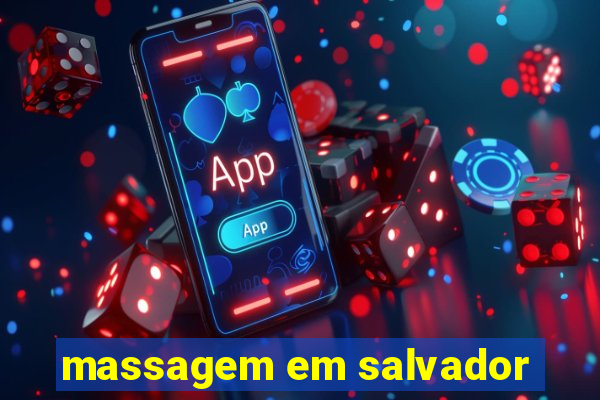 massagem em salvador