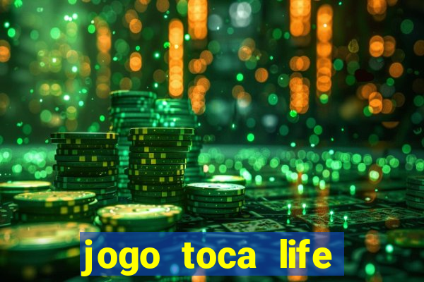 jogo toca life world gr谩tis