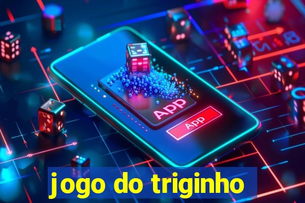 jogo do triginho