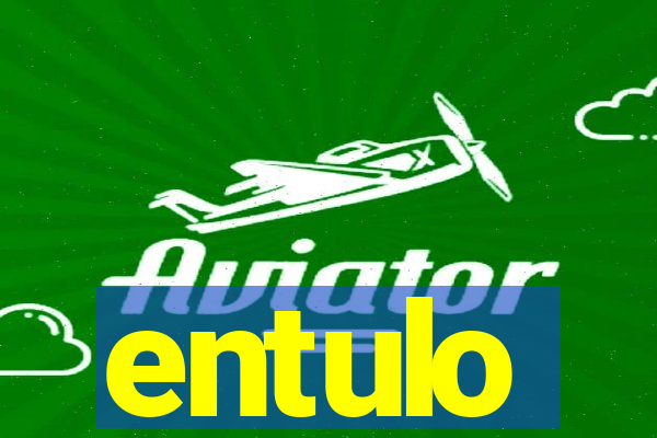 entulo