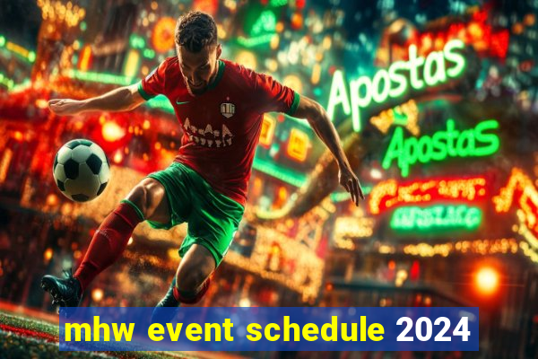 mhw event schedule 2024