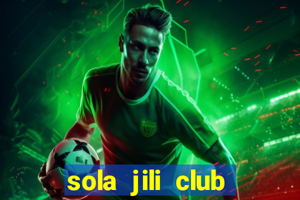 sola jili club casino slots