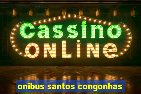 onibus santos congonhas