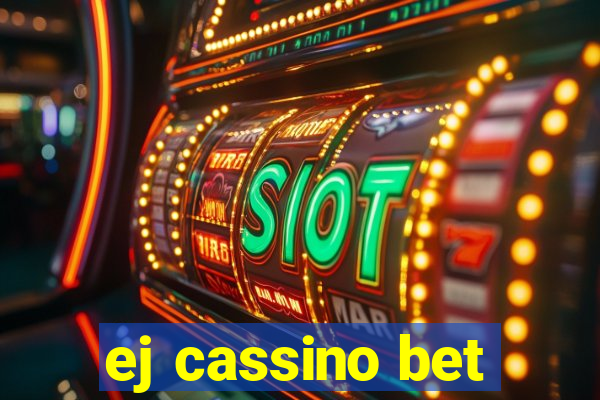 ej cassino bet