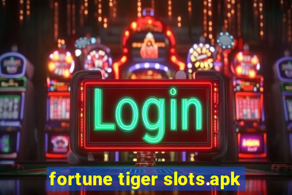 fortune tiger slots.apk