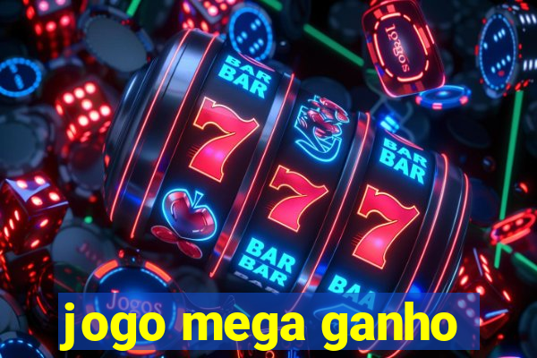 jogo mega ganho