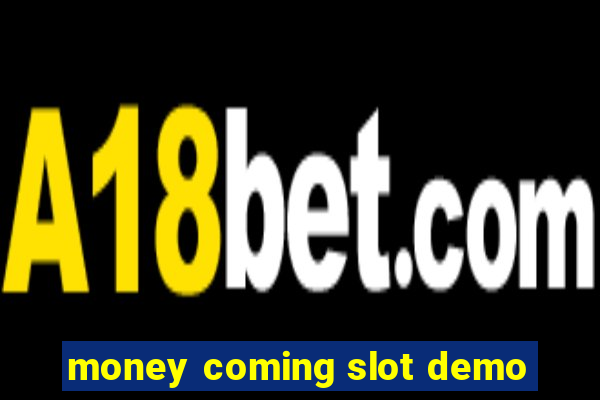 money coming slot demo