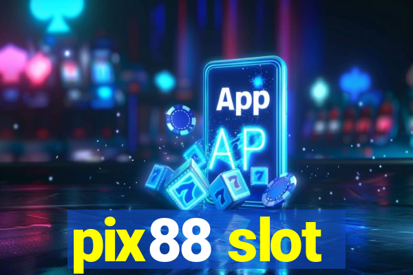 pix88 slot