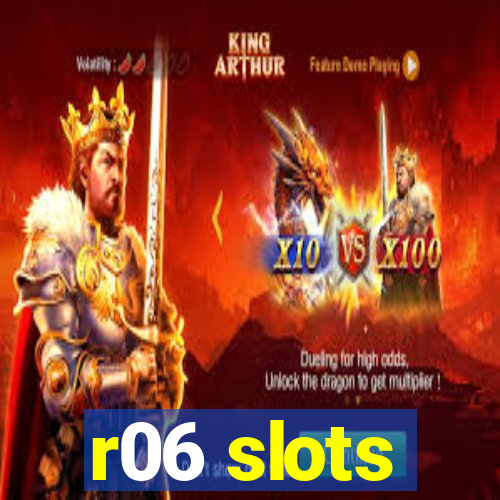 r06 slots