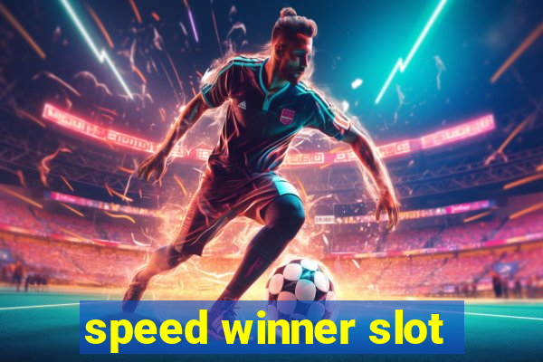 speed winner slot