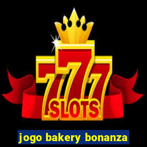 jogo bakery bonanza