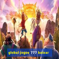 global jogos 777 baixar