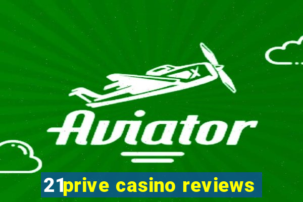 21prive casino reviews