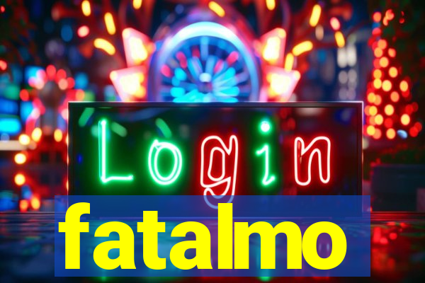 fatalmo