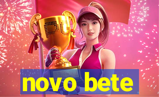 novo bete