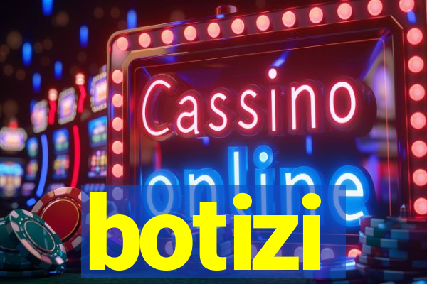 botizi