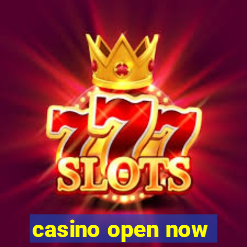 casino open now