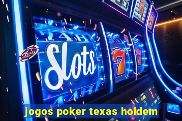 jogos poker texas holdem