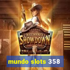 mundo slots 358