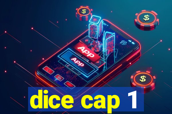 dice cap 1