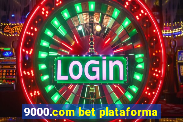 9000.com bet plataforma