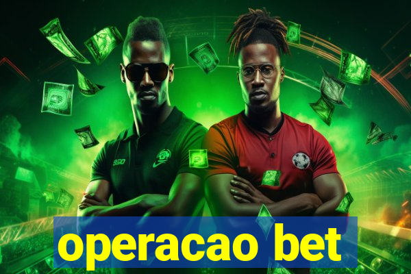 operacao bet