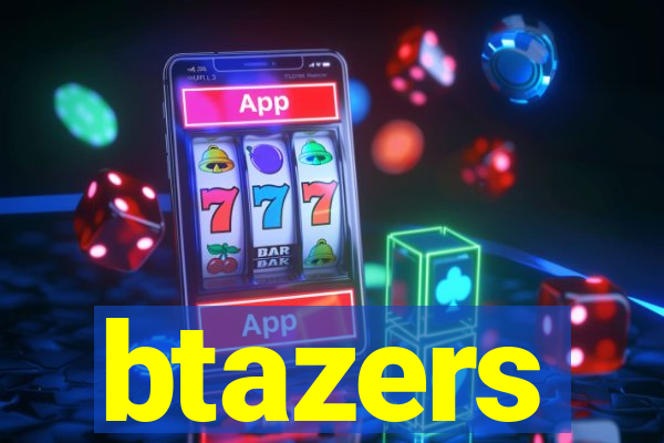 btazers