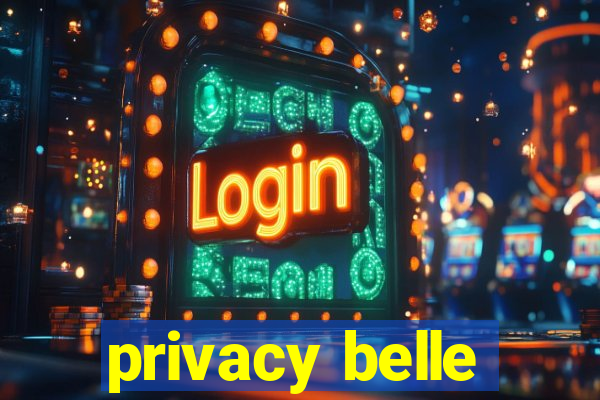 privacy belle