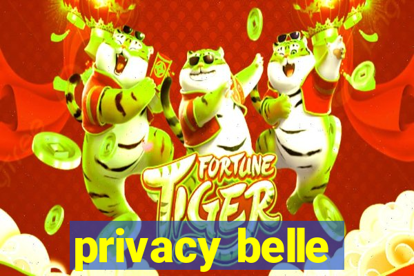 privacy belle