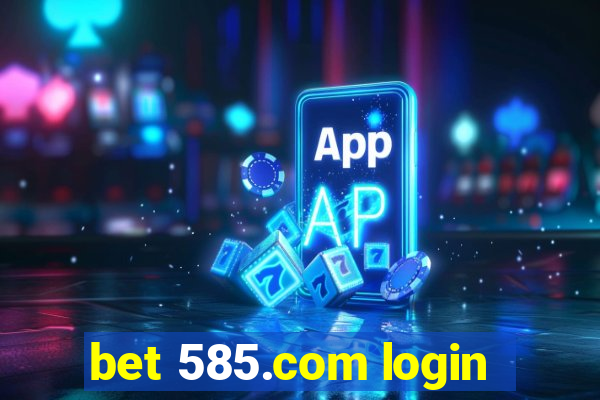 bet 585.com login