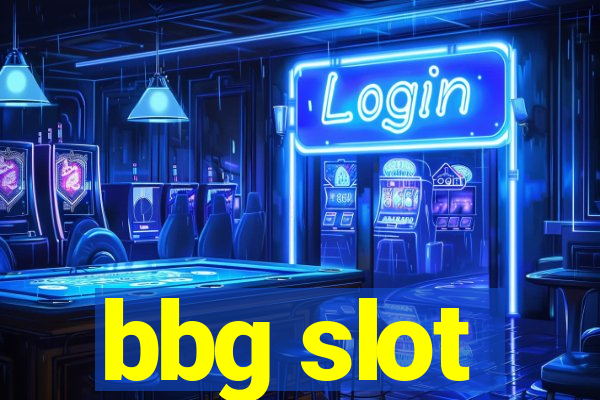 bbg slot