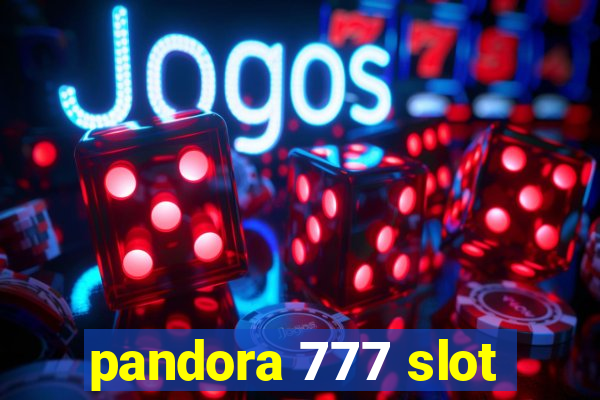 pandora 777 slot