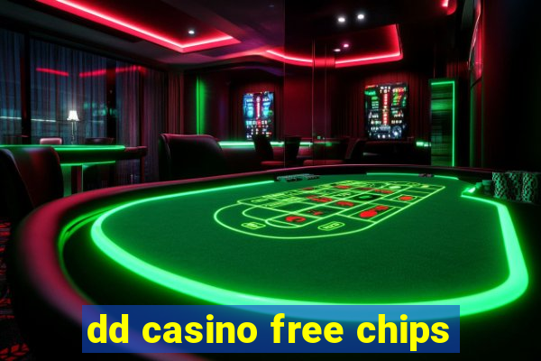 dd casino free chips